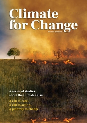 Climate for Change: A Series of Studies about the Climate Crisis by Rollason, Russell