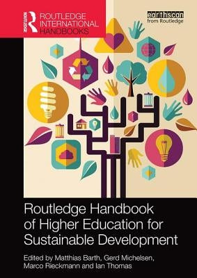 Routledge Handbook of Higher Education for Sustainable Development by Barth, Matthias
