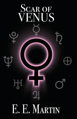 Scar of Venus by Martin, E. E.