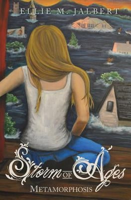 Storm of Ages: Metamorphosis (Book 2) by Jalbert, Ellie M.