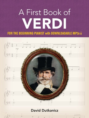 A First Book of Verdi: For the Beginning Pianist with Downloadable Mp3s by Dutkanicz, David