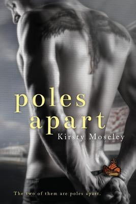 Poles Apart by Moseley, Kirsty