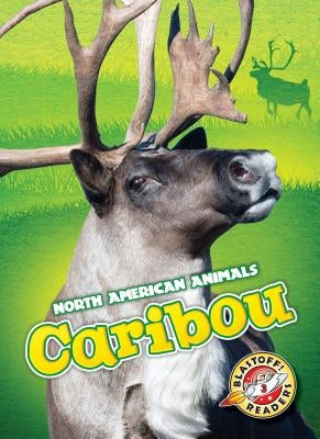 Caribou by Borgert-Spaniol, Megan