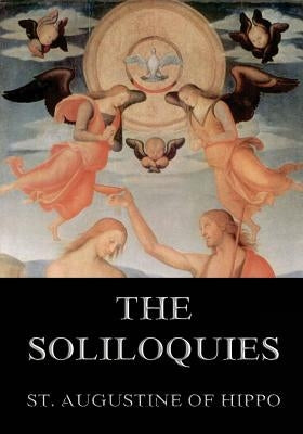 The Soliloquies: Annotated Edition including more than 80 Notes by Cleveland, Rose Elizabeth
