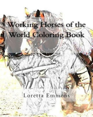 Working Horses of the World Coloring Book by Emmons, Loretta