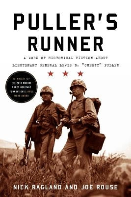 Puller's Runner: A Work of Historical Fiction about Lieutenant General Lewis B. 'Chesty' Puller by Ragland, Nick