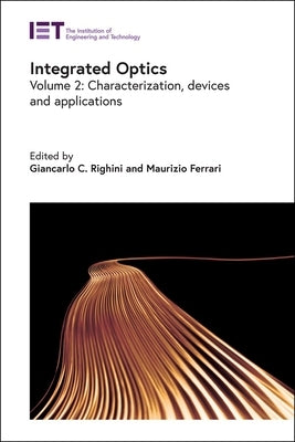 Integrated Optics: Characterization, Devices, and Applications by Righini, Giancarlo C.