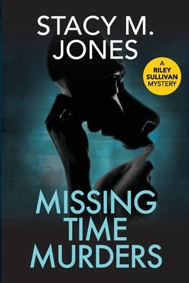 Missing Time Murders by Jones, Stacy M.
