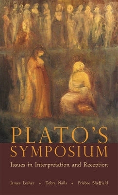 Plato's Symposium: Issues in Interpretation and Reception by Lesher, James H.