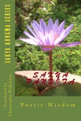 Sakya Kongma Series: Poetic Wisdom by Pandita, Sakya