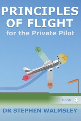 Principles of Flight for the Private Pilot by Walmsley, Stephen
