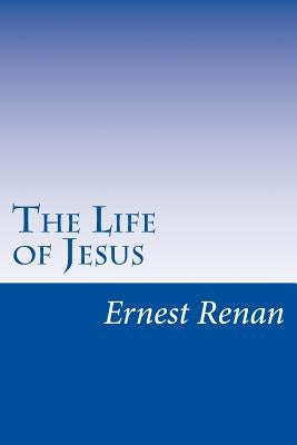 The Life of Jesus by Renan, Ernest
