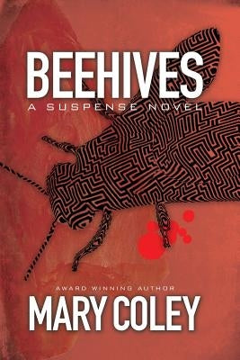 Beehives: A Suspense Novel by Coley, Mary