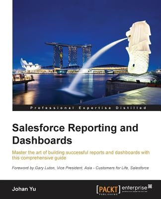 Salesforce Reporting and Dashboards by Yu, Johan