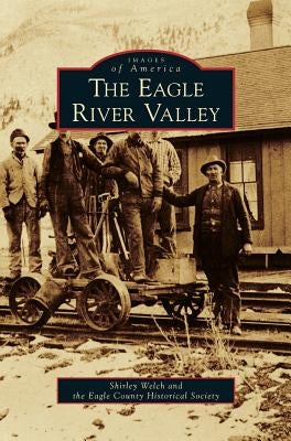 Eagle River Valley by Welch, Shirley