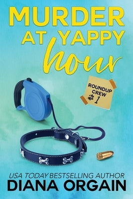 Murder at Yappy Hour by Orgain, Diana