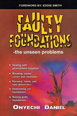 Faulty Foundations: The Unseen Problems by Daniel, Onyechi