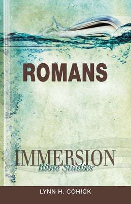 Immersion Bible Studies: Romans by Gilbert, John P.