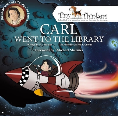 Carl Went to the Library: The Inspiration of a Young Carl Sagan by Mouton, M. J.