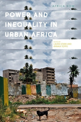 Power and Informality in Urban Africa: Ethnographic Perspectives by Stark, Laura