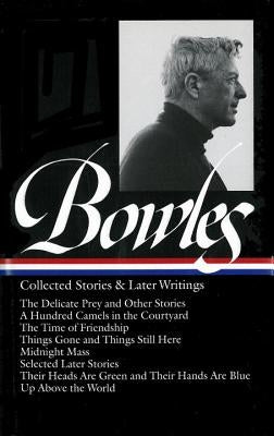 Collected Stories & Later Writings by Bowles, Paul