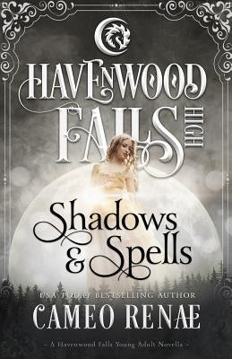 Shadows & Spells: (a Havenwood Falls High Novella) by Cook, Kristie