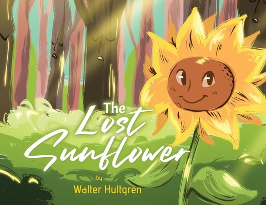 The Lost Sunflower by Hultgren, Walter