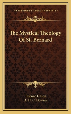 The Mystical Theology of St. Bernard by Gilson, Etienne