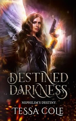 Destined Darkness by Cole, Tessa