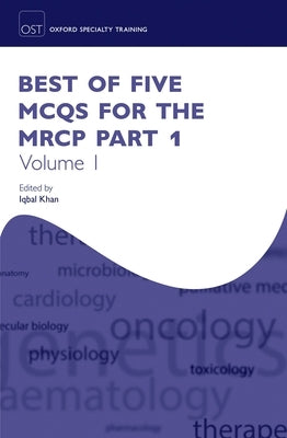 Best of Five McQs for the MRCP Part 1 Volume 1 by Khan, Iqbal