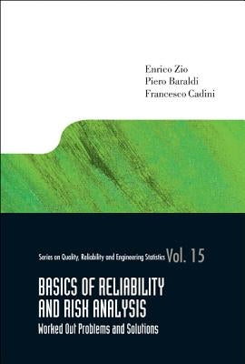 Basics of Reliability and Risk Analysis: Worked Out Problems and Solutions by Baraldi, Piero