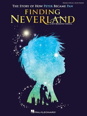 Finding Neverland: The Story of How Peter Became Pan by Barlow, Gary