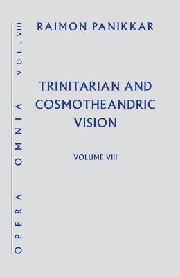 Trinitarian and Cosmotheandric Vision by Panikkar, Raimon
