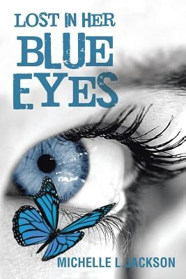 Lost in Her Blue Eyes by Jackson, Michelle L.