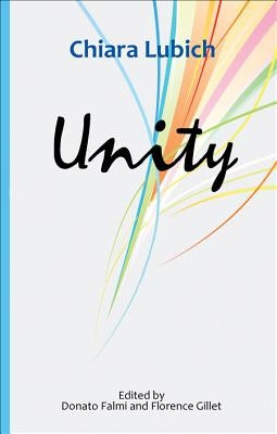 Unity: An interweaving of theological, ascetical and mystical dimensions by Lubich, Chiara