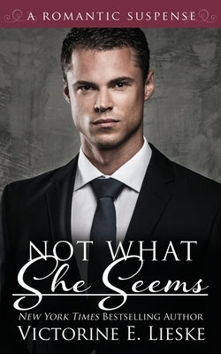 Not What She Seems by Lieske, Victorine E.