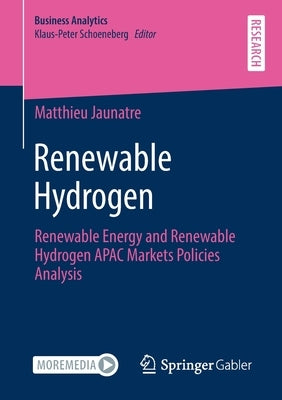 Renewable Hydrogen: Renewable Energy and Renewable Hydrogen Apac Markets Policies Analysis by Jaunatre, Matthieu