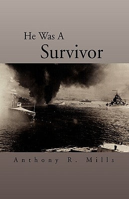 He Was a Survivor by Mills, Anthony R.