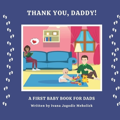 Thank you, Daddy!: A first baby book for dads by Jagodic Meholick, Ivana