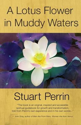 A Lotus Flower In Muddy Waters by Perrin, Stuart