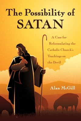 The Possibility of Satan by McGill, Alan