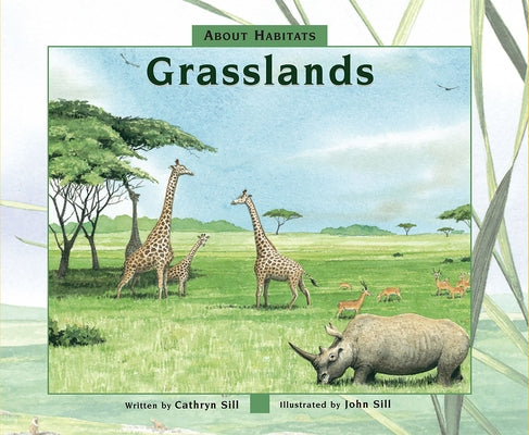 About Habitats: Grasslands by Sill, Cathryn