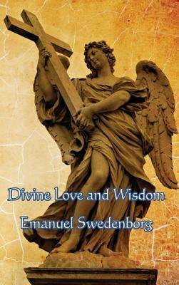 Divine Love and Wisdom by Swedenborg, Emanuel