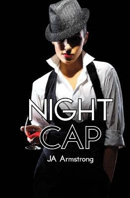 Night Cap by Armstrong, J. a.