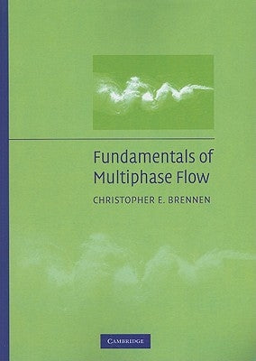 Fundamentals of Multiphase Flow by Brennen, Christopher E.