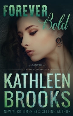Forever Bold: Forever Bluegrass #15 by Brooks, Kathleen