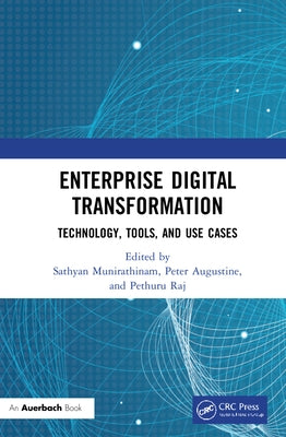 Enterprise Digital Transformation: Technology, Tools, and Use Cases by Augustine, Peter