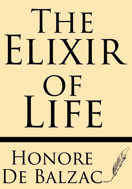 The "elixir of Life" by De Balzac, Honore