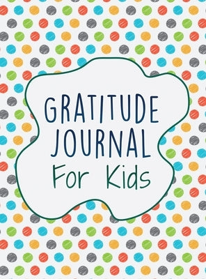 Gratitude Journal For Kids: Interactive With 30 Animal Coloring Designs by Nathan, Brenda