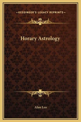 Horary Astrology by Leo, Alan